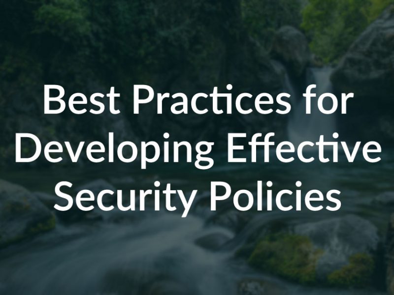 best practices for developing effective security policies