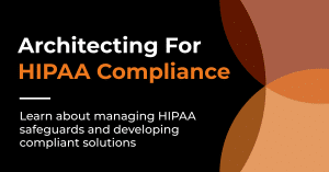 Architecting for HIPAA Compliance Guide